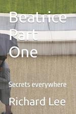 Beatrice Part One: Secrets everywhere 