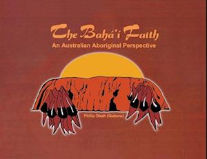 The Bahá'í Faith: An Australian Aboriginal Perspective