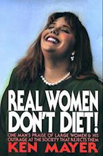 Real Women Don't Diet!