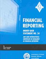 Financial Reporting Under GASB Statement No. 34 and ASBO International Certificate of Excellence in Financial Reporting
