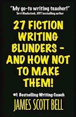 27 Fiction Writing Blunders - And How Not to Make Them!