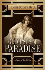 Glimpses of Paradise: A Novel of the 1920s 