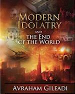 Modern Idolatry and the End of the World