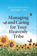 Managing and Caring for Your Heavenly Tribe