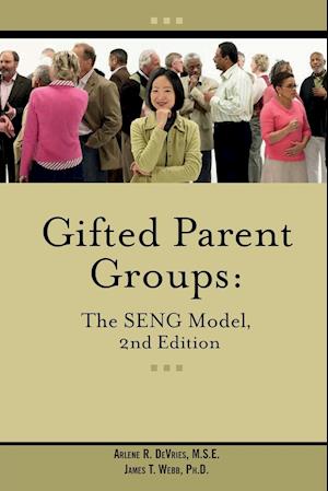 Gifted Parent Groups: The Seng Model 2nd Edition