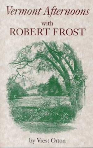 Vermont Afternoons with Robert Frost