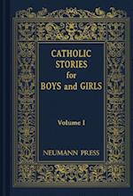 Catholic Stories for Boys and Girls, Volume 1