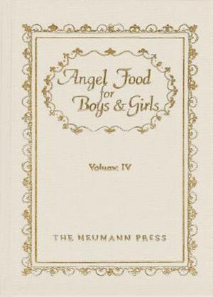 Angel Food for Boys & Girls, Volume IV