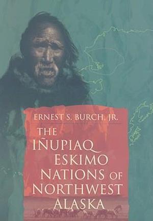 The Inupiaq Eskimo Nations of Northwest Alaska