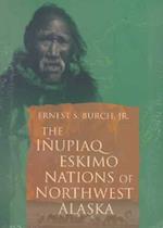 Inupiaq Eskimo Nations of Northwest Alaska Inupiaq Eskimo Nations of Northwest Alaska Inupiaq Eskimo Nations of Northwest Alaska
