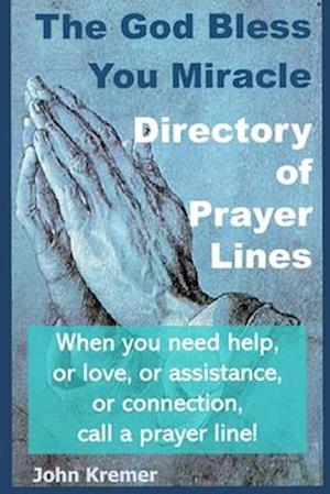 The God Bless You Miracle Directory of Prayer Lines