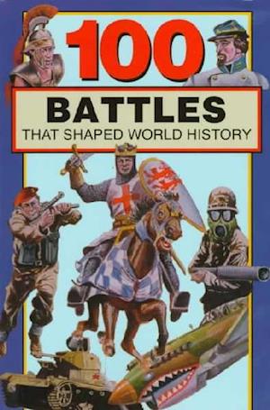 100 Battles That Shaped World History