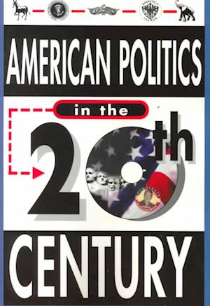 American Politics in the Twentieth Century