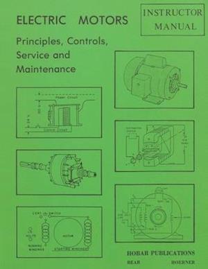 Electric Motors Principles, Controls, Service, & Maintenance Instructor's Guide