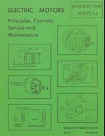 Electric Motors Principles, Controls, Service, & Maintenance Instructor's Guide