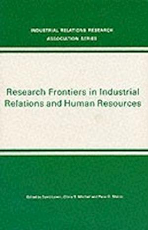 Research Frontiers in Industrial Relations and Human Resources