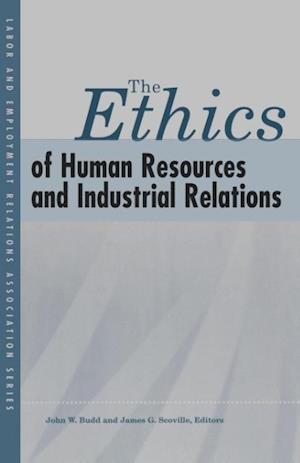 The Ethics of Human Resources and Industrial Relations