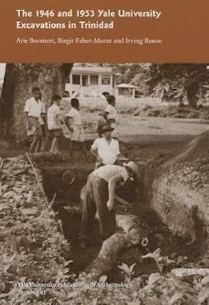 The 1946 and 1953 Yale University Excavations in Trinidad