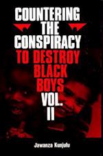 Countering the Conspiracy to Destroy Black Boys Vol. II