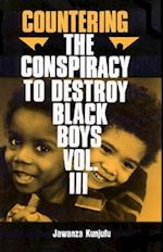 Countering the Conspiracy to Destroy Black Boys Vol. III