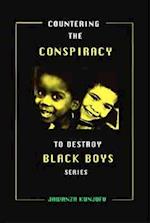 Countering the Conspiracy to Destroy Black Boys Vol. I-IV