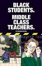 Black Students. Middle Class Teachers.