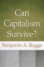 Rodge, B: Can Capitalism Survive?