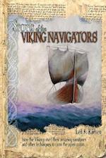 Secrets of the Viking Navigators: How the Vikings Used Their Amazing Sunstones and Other Techniques to Cross the Open Ocean 