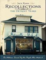 Recollections the Detroit Years