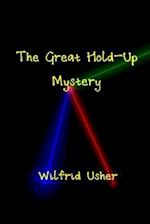 The Great Hold-Up Mystery & the Mystery of Wilfrid Usher