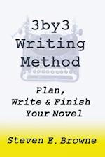 The 3by3 Writing Method - Plan, Write & Finish Your Novel