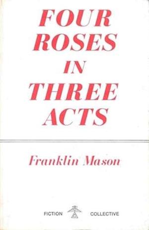 Four Roses in Three Acts