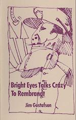 Bright Eyes Talks Crazy to Rembrandt
