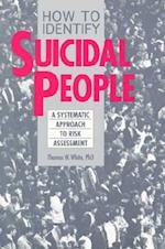 How to Identify Suicidal People: A Systematic Approach to Risk Assessment 