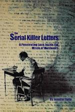 The Serial Killer Letters: A Penetrating Look Inside the Minds of Murderers 