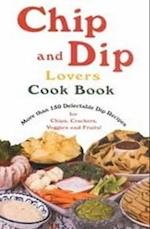 Chip and Dip Lovers Cookbook