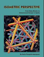 Isometric Perspective. from Baby Blocks to Dimensional Design in Quilts