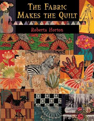 The Fabric Makes the Quilt - Print on Demand Edition