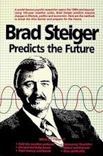 Steiger, B: Brad Steiger Predicts the Future