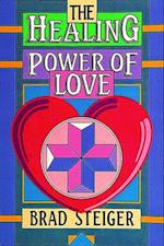 Steiger, B: Healing Power of Love