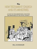 The New Testament Church & Its Ministries