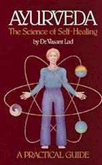 Ayurveda, the Science of Self-healing: A Practical Guide