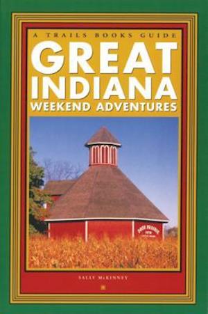 Great Indiana Weekend Adventures