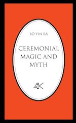 CEREMONIAL MAGIC AND MYTH