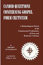 Candid Questions Concerning Gospel Form Criticism