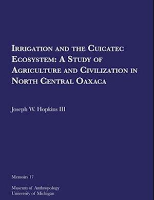 Irrigation and the Cuicatec Ecosystem, Volume 17
