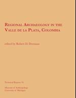 Regional Archaeology in the Valle de la Plata, Colombia/Arqueología Regional En El Valle de la Plata, Colombia, Volume 16