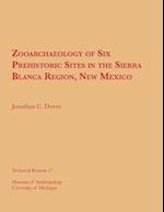 Zooarchaeology of Six Prehistoric Sites in the Sierra Blanca Region, New Mexico, Volume 17