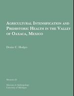 Agricultural Intensification and Prehistoric Health in the Valley of Oaxaca, Mexico, Volume 22