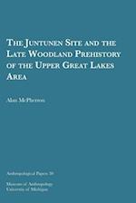 The Juntunen Site and the Late Woodland Prehistory of the Upper Great Lakes Area